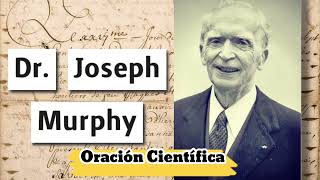 Que es la Oración Científica por Joseph Murphy y una ORACIÓN QUE PUEDES USAR PARA MEJORAR TU VIDA [upl. by Zedekiah183]