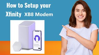 How to Setup your Xfinity XB8 XFi Modem [upl. by Notsrik]