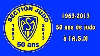 Historique 19632013 de la section JUDO à lASM [upl. by Simona]