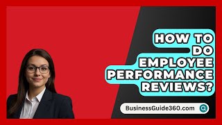 How To Do Employee Performance Reviews  BusinessGuide360com [upl. by Seline]