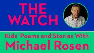 The Watch by Michael Rosen  POEM  Kids Poems and Stories With Michael Rosen [upl. by Ciapas]