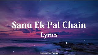 Sanu Ek Pal Chain Lyrics   Raid  Ajay Devgn  Ileana DCruz Songs Everyday [upl. by Nosimaj74]