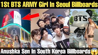 1st BTS ARMY Girl In Seoul Billboards 😱 Anushka Sen In South Korea Billboards 😍 [upl. by Ahsenid729]