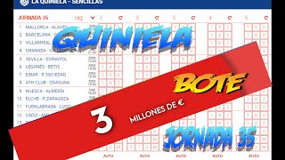 🤑 LA QUINIELA JORNADA 35 BOTE 3 MILLONES € [upl. by Hedi]