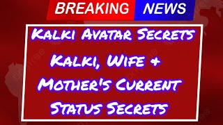 Secrets of Kalki Avatar Major Breaking Updates [upl. by Giacobo]