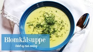 Hjemmelaget blomkålsuppe en enkel og rask middag [upl. by Ikram]