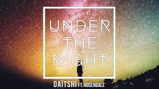 Daïtshi  Under The Night Feat Rosendale Audio [upl. by Mailli]