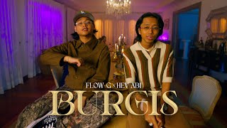 BURGIS  Flow G x Hev Abi Official Music Video [upl. by Idonah]