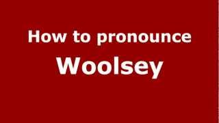 How to Pronounce Woolsey  PronounceNamescom [upl. by Dao]