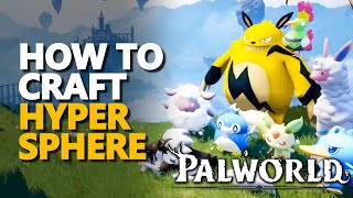 How to craft Hyper Sphere Palworld [upl. by Orsay]