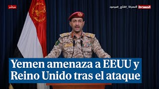 Yemen amenaza a EEUU y Reino Unido tras los ataques quotNo pasará sin una respuesta y un castigoquot [upl. by Alah459]