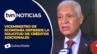 Viceministro de Economía Defiende la Solicitud de Créditos Adicionales [upl. by Cy]