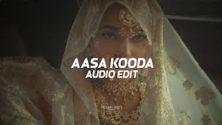 aasa kooda「edit audio」 [upl. by Drarig]