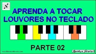 Aprenda Louvores no Teclado  Parte 02 [upl. by Slemmer337]