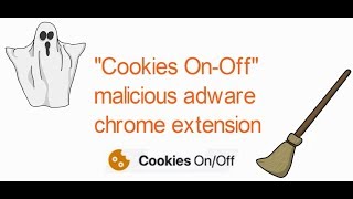 Remove Cookies OnOff Malware amp Adware Chrome Extension  Fixed in 4 mins [upl. by Ahsercal]