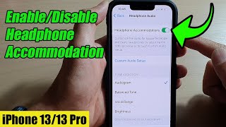 iPhone 1313 Pro How to EnableDisable Headphone Accommodation for Phone and Media Only [upl. by Tak]