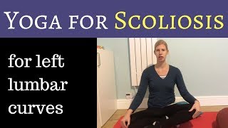 Yoga for Scoliosis  tips for left lumbar scoliosis [upl. by Brennen]