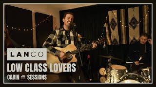 LANCO  Low Class Lovers Cabin Session [upl. by Aiyot552]