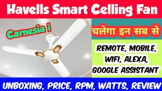 Havells Smart Celling Fan  Unboxing amp Price Carnesia i  Operate Mobile Remote Temperature Sensor [upl. by Kristel]