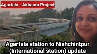 Agartala Akhaura rail link update  Agartala international railway station update  Nf railway [upl. by Pelage]