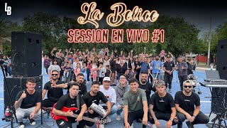 LA BELICE  Session en vivo 1 [upl. by Dahlstrom394]