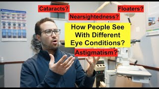 How People See With Different Eye Conditions Astigmatism Nearsightedness Cataracts and MORE [upl. by Oicangi]