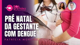 DENGUE  Como é o pré natal da gestante com dengue [upl. by Ylrebmit]