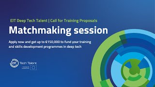 EIT Deep Tech Talent  Call for Training Proposals Matchmaking session [upl. by Inal119]