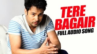 Tere Bagair Full Audio Song  Amrinder Gill  Latest Punjabi Song 2016  Speed Records [upl. by Horlacher]