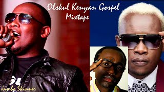 OlSkul Kenyan Gospel Mix  Rufftone Daddy Owen SK Blu Danco Kidum Zaidi ya Muziki etc [upl. by Almita]