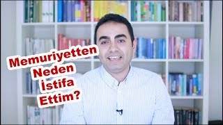 Memuriyetten Neden İstifa Ettim [upl. by Anialahs]