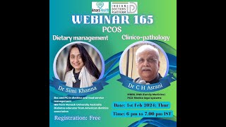 Webinar 165  quotPCOS  Clinicopathologyquot by Dr CH Asrani quotDietary Management by Dr Simi Khanna [upl. by Araht]