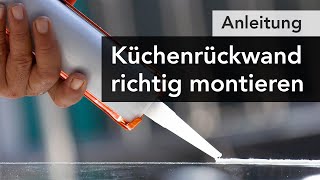 DIY Küchenrückwand richtig montieren  myküchenrückwandde [upl. by Landahl]