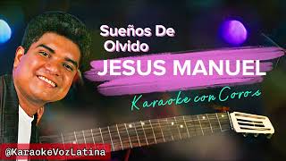 Sueños De Olvido  Jesus Manuel Estrada  Karaoke  Pista Con Coros y Voz de Acompañamiento [upl. by Dulla]