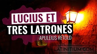 Lucius and the bandits Apuleius retold  Learn Latin  14 [upl. by Venezia]