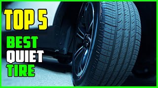 TOP 5 Best Quiet Tire 2023  Quiet Tires for Cars amp SUV [upl. by Judsen32]