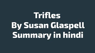 Trifles by Susan Glaspell in Hindi [upl. by Allets666]