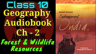 Class 10 Geography Chapter 2 Audiobook  Forest and Wildlife Resources audiobook cbseclass10 [upl. by Adnicaj]