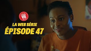 CEST LA VIE LA WEBSÉRIE EPISODE 47 [upl. by Laamaj]