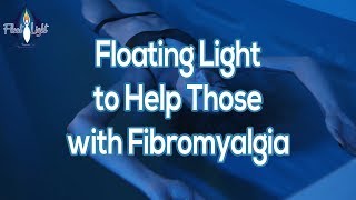 Floating Light to Help those with Fibromyalgia [upl. by Ilowell58]