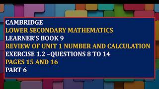 CAMBRIDGE LOWER SECONDARY MATH LEARNERS BOOK 9 UNIT 1 NUMBER ANDCALCULATION EX 12 Q 8 to 14 Part 6 [upl. by Eelan]