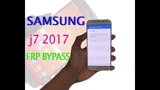 Samsung Galaxy j7 2017 FRP bypass 100 without any device [upl. by Fakieh]