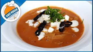 Como hacer SOPA TARASCA sopa azteca con frijol  Chef Roger [upl. by Adnilrev]