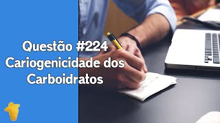 Cariogenicidade dos Carboidratos  Questão 224  Concurso Odontologia  Cambé PR  2019  UNIFIL [upl. by Nicolella]