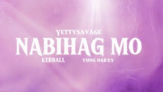 Nabihag mo Remix  Yettysavage x Kerball x Yungnarxy Official Lyric Video [upl. by Estas]