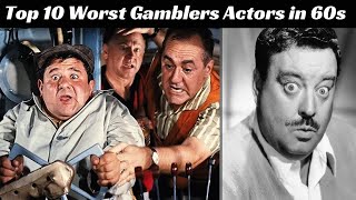 Top 10 Worst Gambler Actors in 60s [upl. by Hpotsirhc304]