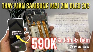 Thay Màn Hình Samsung M21 M30s M31 Zin Oled 2ic Giá Chỉ 590k  Ai Củng Thay Được [upl. by Petronilla]