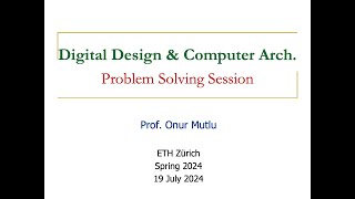 Digital Design and Comp Arch  L27 ProblemSolving Session Spring 2024 [upl. by Rep]