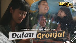 Ndarboy Genk  Dalan Gronjal Official Music Video Series Eps 7 AlbumCidroAsmoro [upl. by Androw330]