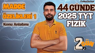 44 GÜNDE TYT FİZİK KAMPI  2 GÜN  MADDE ve ÖZELLİKLERİ KONU ANLATIMI  YKS 2025  PDF [upl. by Sykleb]